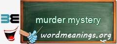 WordMeaning blackboard for murder mystery